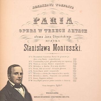 154 lata temu po raz pierwszy wystawiono „Parię”, ostatnią operę Stanisława Moniuszki